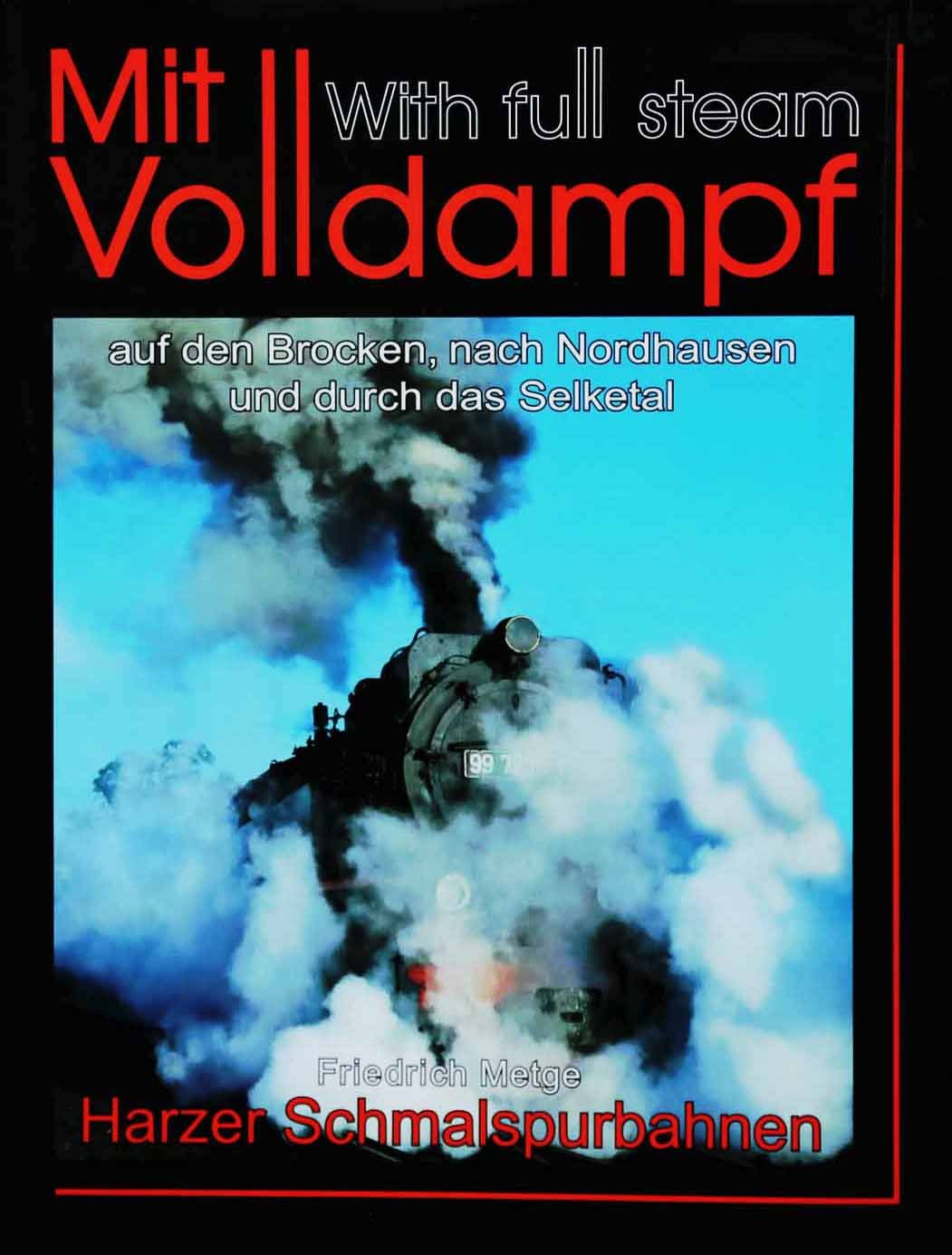 Mit Volldampf: Auf den Brocken, nach Nordhausen und durchs Selketal Books