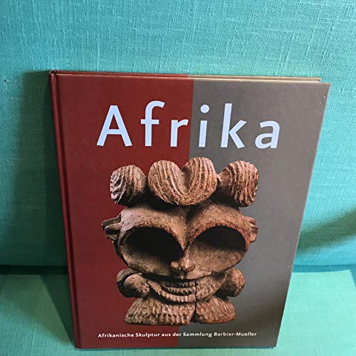 Afrika - Europa: Afrikanische Skulptur aus der Sammlung Barbier-Mueller Books