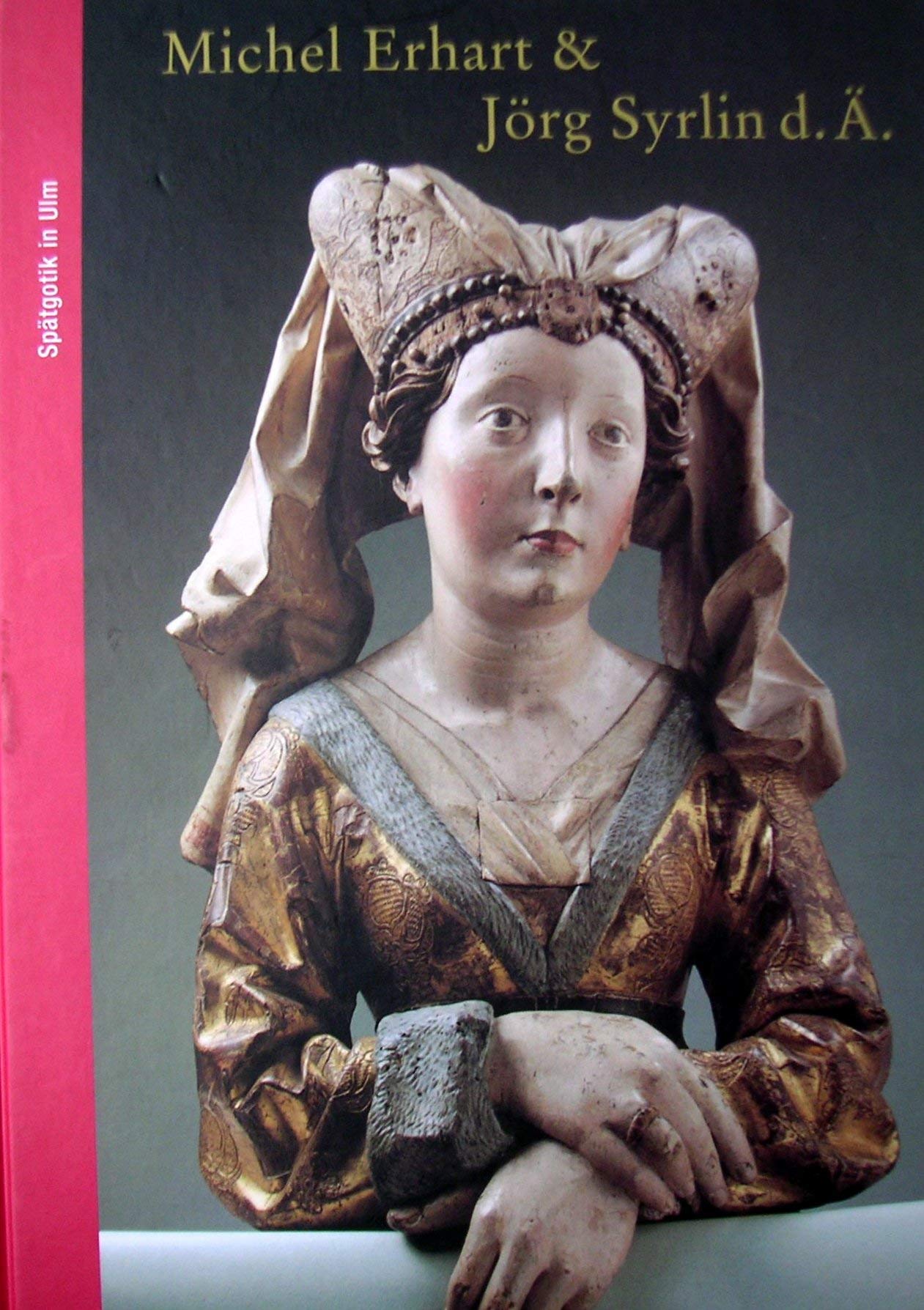 Michel Erhart & Jörg Syrlin d. Ä. - Spätgotik in Ulm Books