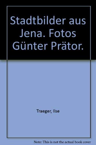 Stadtbilder aus Jena. Fotos Günter Prätor. Books