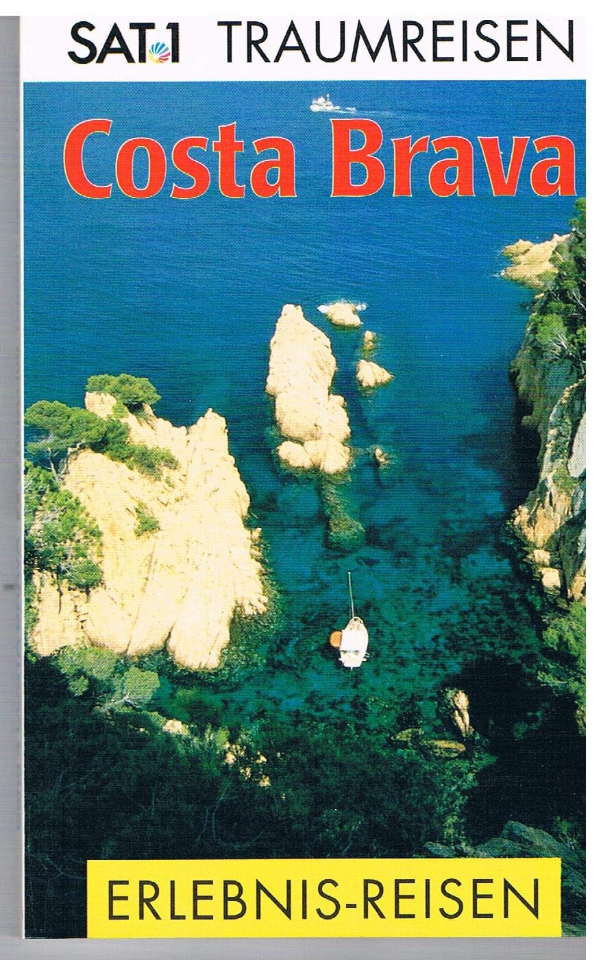 Costa Brava - Band 4 (SAT 1 Traumreisen, Erlebnis-Reisen) Books