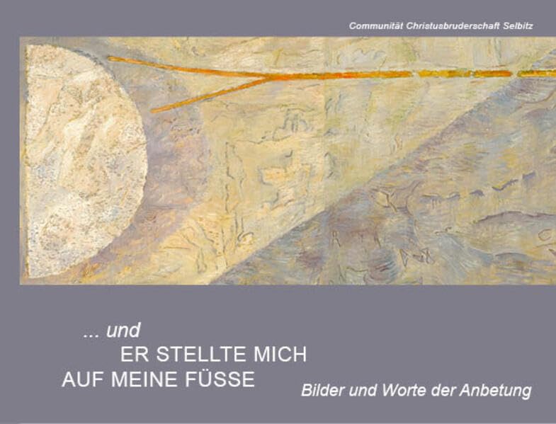 und ER STELLTE MICH AUF MEINE FÜSSE: Bilder und Worte der Anbetung Religion & Esotericism