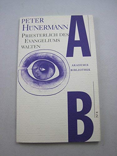 Priesterlich des Evangeliums walten: Reflexionen über den Dienst in der Kirche heute Books