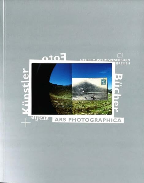 Ars photographica: Fotografie und Künstlerbücher (Livre en allemand) book
