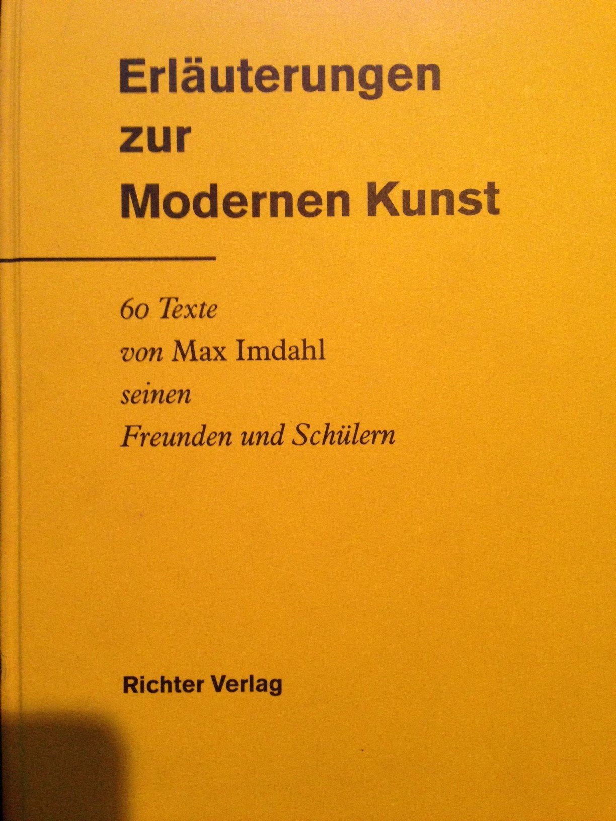 Erläuterungen zur Modernen Kunst: 60 Texte von Max Imdahl, seinen Freunden und Schülern Professional & Reference Books