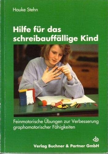 Hilfe für das schreibauffällige Kind. Feinmotorische Übungen zur Verbesserung graphomotorischer Fähigkeiten Medicine