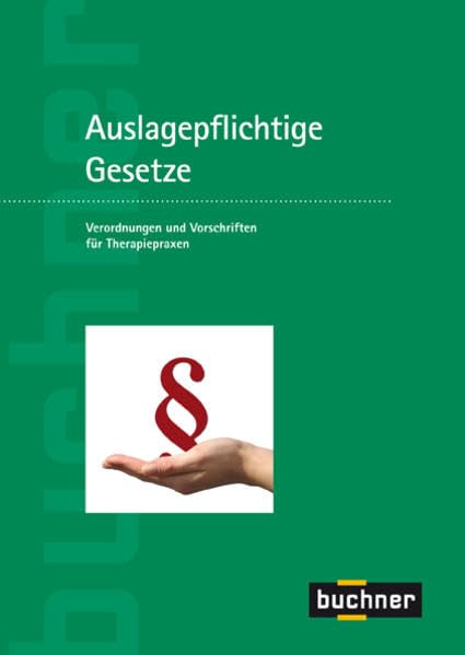 Auslagepflichtige Gesetze: Verordnungen und Vorschriften für Therapiepraxen Law