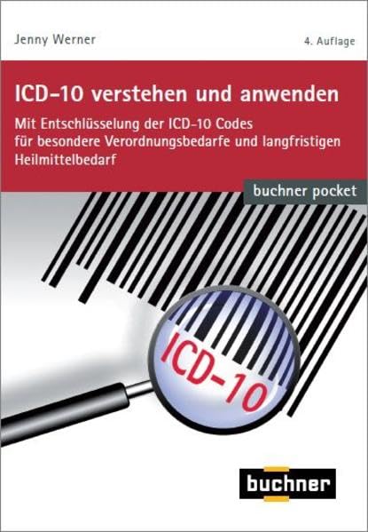 ICD-10 verstehen und anwenden: Mit Entschlüsselung der ICD-10 Codes für Praxisbesonderheiten und langfristigen Heilmittelbedarf (buchner pocket) Medicine