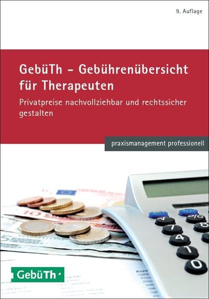 GebüTh - Gebührenübersicht für Therapeuten: Privatpreise nachvollziehbar und rechtssicher gestalten (praxismanagement professionell) Medicine
