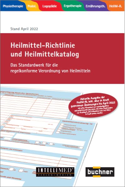 Heilmittel-Richtlinie und Heilmittelkatalog: Das Standardwerk für die regelkonforme Verordnung von Heilmitteln Medicine
