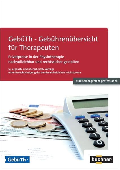 GebüTh - Gebührenübersicht für Therapeuten: Privatpreise in der Physiotherapie nachvollziehbar und rechtssicher gestalten (praxismanagement professionell) Medicine