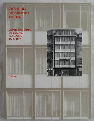 Der Architekt Heinz Dickmann 1901-1987: Beiträge zum Stadtbild von Wuppertal in den Jahren 1945-1965 Books