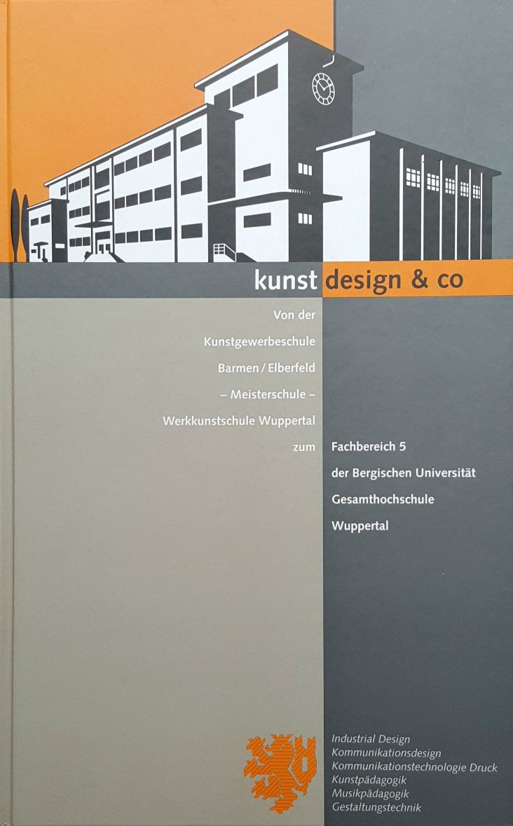 Kunst design & co: Von der Kunstgewerbeschule Barmen-Elberfeld - Meisterschule - Werkkunstschule Wuppertal zum Fachbereich 5 der Bergischen ... zum 100 jährigen Jubiläum Wuppertal 1994 Books
