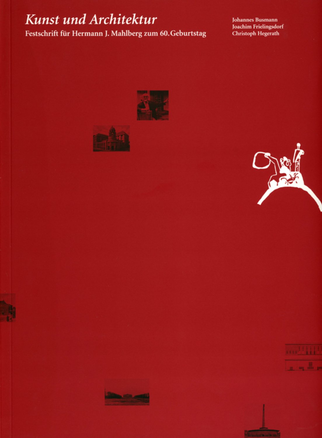 Kunst und Architektur: Festschrift für Hermann J. Mahlberg zum 60. Geburtstag Books