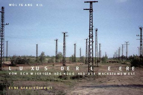 Luxus der Leere: Vom schwierigen Rückzug aus der Wachstumswelt. Eine Streitschrift Architecture