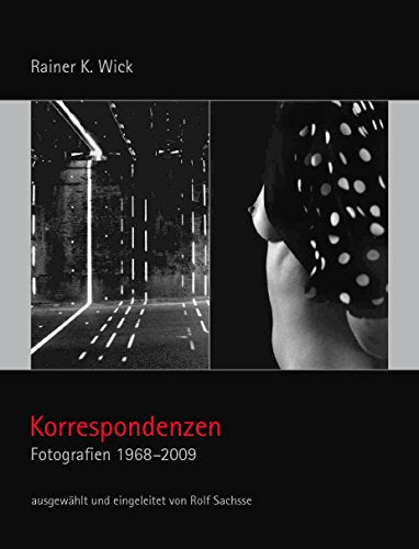 Korrespondenzen. Fotografien 1968-2009. Ausgewählt und eingeleitet von Rolf Sachsse. Books