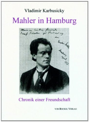 Mahler in Hamburg: Chronik einer Freundschaft (Ger book