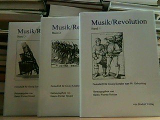Musik - Revolution: Festschrift zum 90. Geburtstag von Georg Knepler. 3 Bände Arts & Music