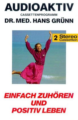 Einfach zuhören - und positiv leben Lifestyle