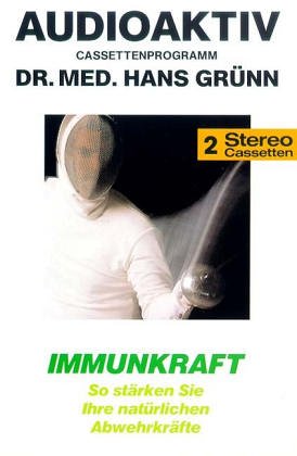 Immunkraft: So stärken Sie Ihre natürlichen Abwehrkräfte. Laufzeit ca. 100 Min. Self-help