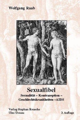 Sexualfibel: Sexualität - Kontrazeption - Geschlechtskrankheiten - AIDS Medicine