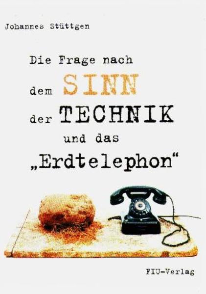 Die Frage nach dem Sinn der Technik und das "Erdtelephon": Zum 60. Geburtstag von Johannes Stüttgen. Film, Art & Culture