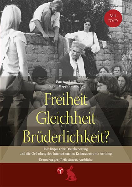 Freiheit, Gleichheit, Brüderlichkeit?: Der Impuls der Dreigliederung und die Gründung des Internationalen Kulturzentrums Achberg – Erinnerungen, Reflexionen, Ausblicke Movies