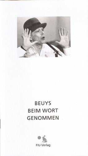 Beuys beim Wort genommen: Originaltextauszüge aus fünfzehn Werken Film, Art & Culture