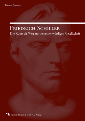 Friedrich Schiller: Die Kunst als Weg zur menschenwürdigen Gesellschaft Contemporary literature