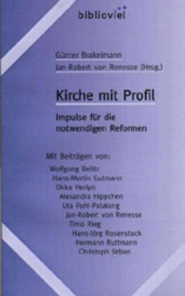 Kirche mit Profil: Impulse für die notwendigen Reformen (Kommunikative Kirche) Religion & Esotericism