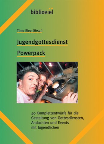 Jugendgottesdienst Powerpack. Materialien und Komplettentwürfe für die Gestaltung von Gottesdiensten für junge Leute Religion & Esotericism