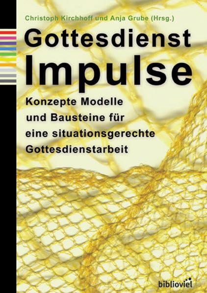 Gottesdienst Impulse: Konzepte, Modelle und Bausteine für eine situationsgerechte Gottesdienstarbeit Religion & Esotericism