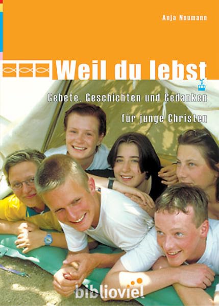 Weil du lebst: Gebete, Geschichten und Gedanken für junge Christen (Dein Wort) Education