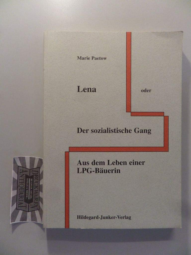 Lena - oder Der sozialistische Gang: Aus dem Leben einer LPG-Bäuerin Natural Sciences