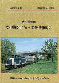 Eisenbahn Gemünden - Bad Kissingen. Schienenweg entlang der fränkischen Saale Books