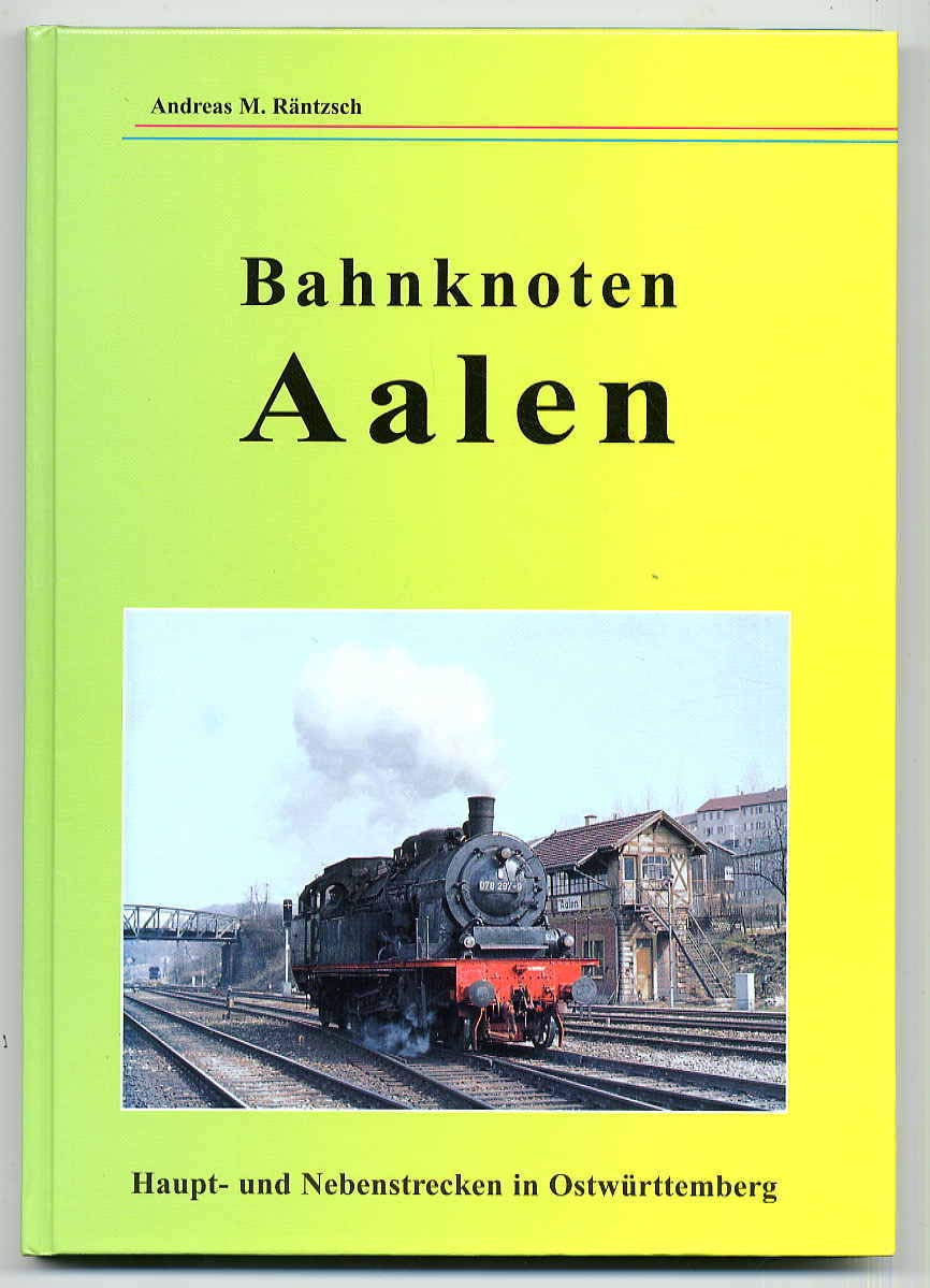 Bahnknoten Aalen. Haupt- und Nebenstrecken in Ostwürttemberg Business, Finance & Career