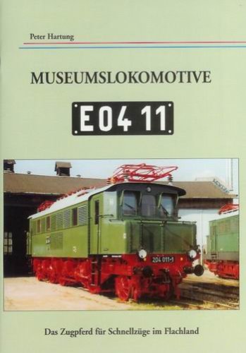 Museumslokomotive E 04 11. Das Zugpferd für Schnellzüge im Flachland Books