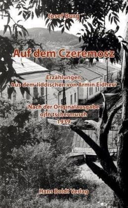 Auf dem Czeremosz: Erzählungen (Der Erzähler Josef Burg) Classics