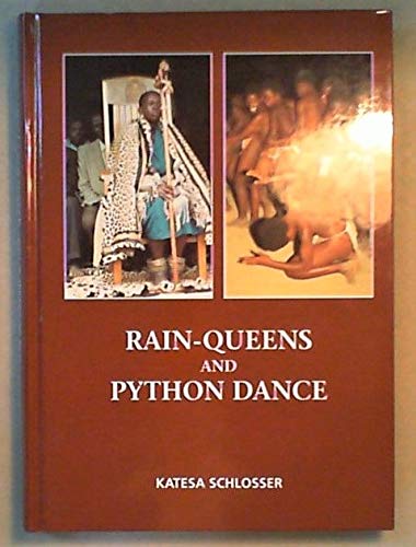 Rain-Queens and Python Dance: Historical Colour Photographs of Lovedu and Venda Life in Northern Transvaal. Appendix in Black and White: Venda ... Museum für Völkerkunde der Universität Kiel) Politics & History