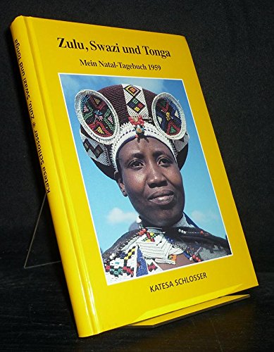 Zulu, Swazi und Tonga: Mein Natal-Tagebuch 1959 in Farbphotographien (Arbeiten aus dem Museum für Völkerkunde der Universität Kiel) Law