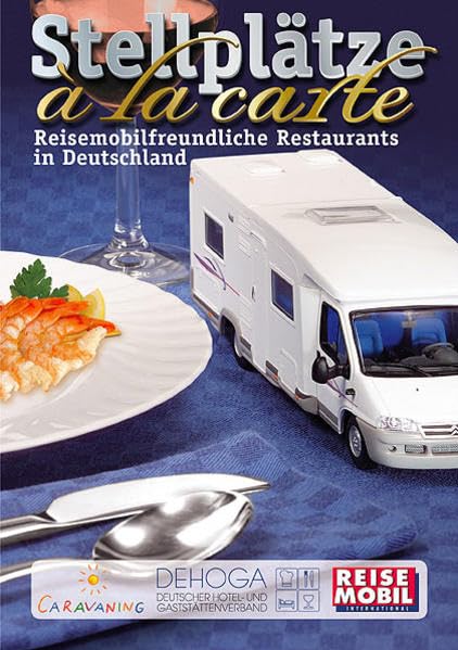 Stellplätze à la carte: Reisemobilfreundliche Restaurants in Deutschland - Referat Presse-/Öffentlichkeitsarbeit CIG Caravaning Informations GmbH book
