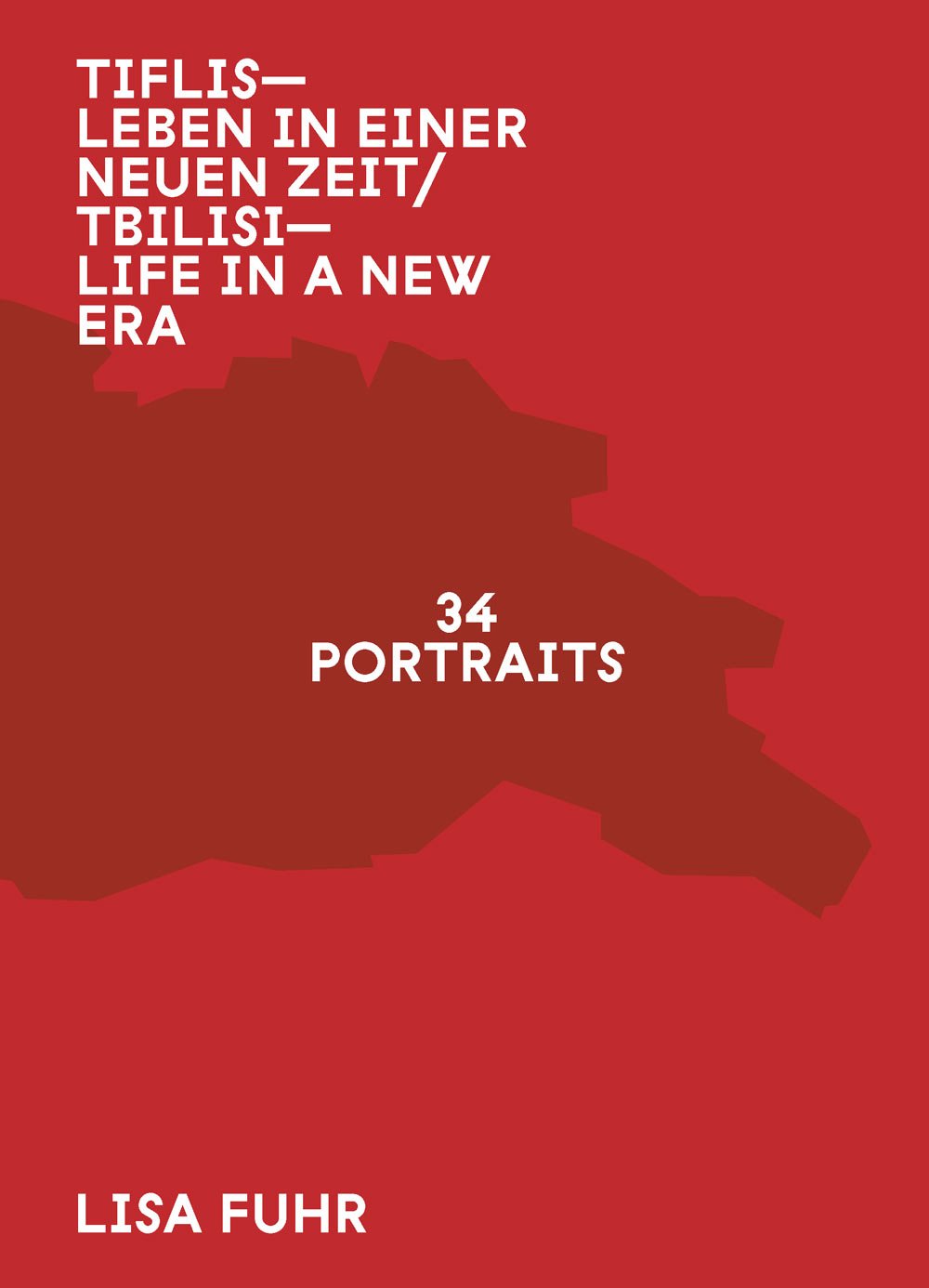 Tiflis - Leben in einer neuen Zeit - Life in a New Era: 34 Porträts Books