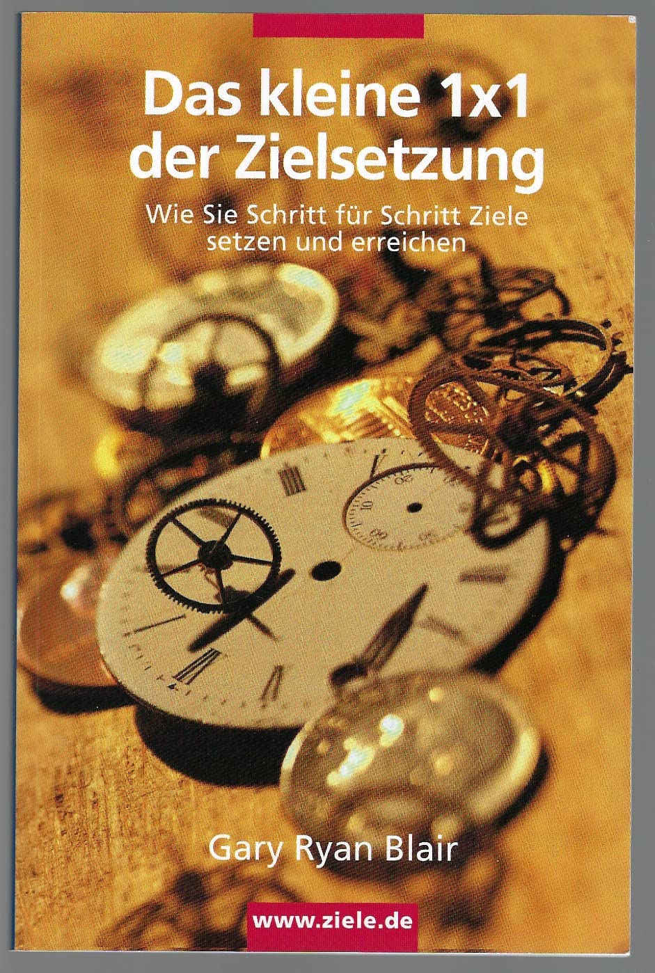 Das kleine 1x1 der Zielsetzung: Wie Sie Schritt für Schritt Ziele setzen und erreichen Business, Finance & Career