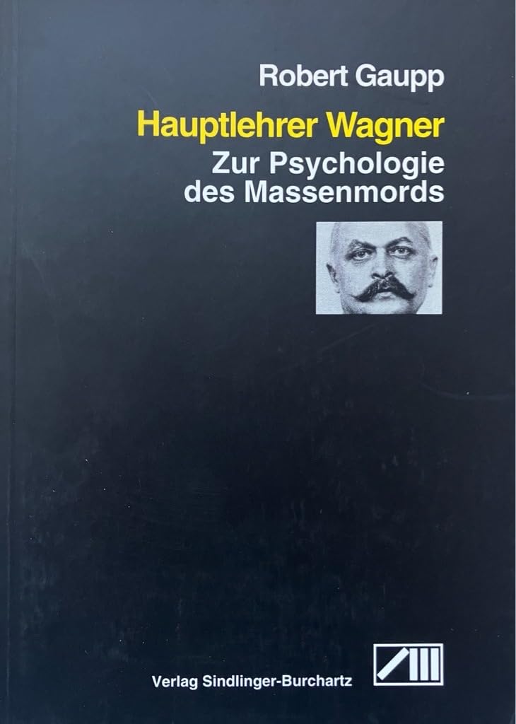 Hauptlehrer Wagner. Zur Psychologie des Massenmords Self-help