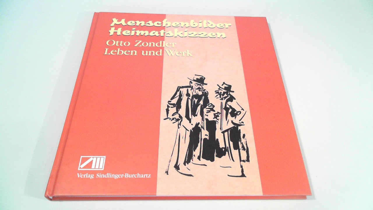 Otto Zondler - Leben und Werk: Menschenbilder - Heimatskizzen Books