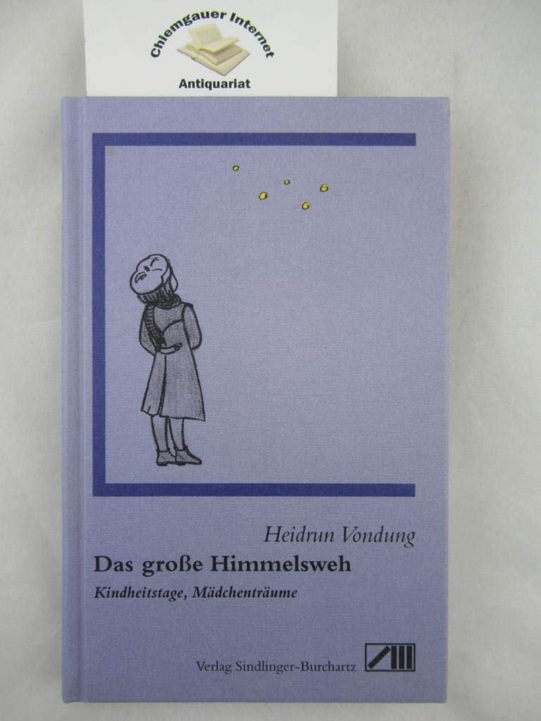 Das grosse Himmelsweh: Kindheitstage, Mädchenträume Books