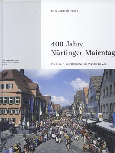 400 Jahre Nürtinger Maientag (Veröffentlichungen des Stadtarchivs Nürtingen) Books