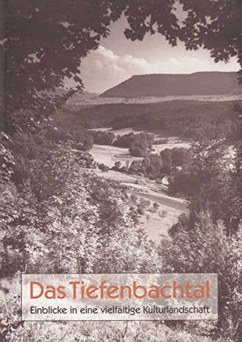Das Tiefenbachtal. Einblicke in eine vielfältige Kulturlandschaft Books