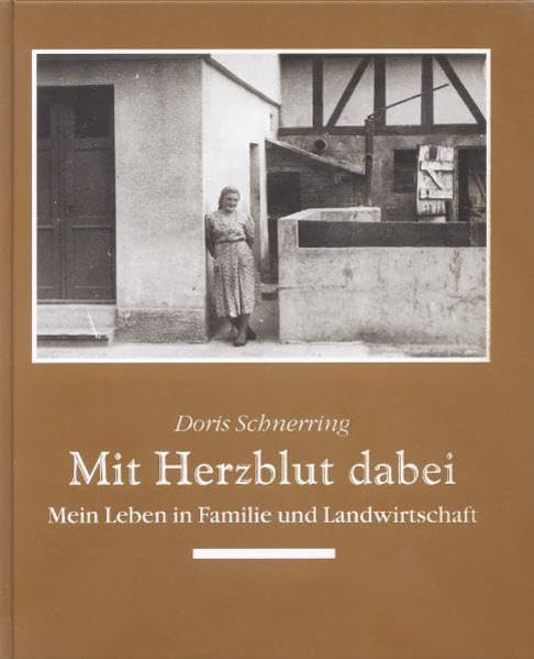 Mit Herzblut dabei: Mein Leben in Familie und Landwirtschaft Science