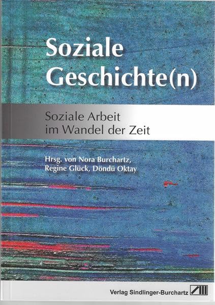 Soziale Geschichte(n): Soziale Arbeit im Wandel der Zeit Natural Sciences